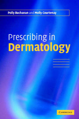 Prescribing in Dermatology - Polly Buchanan, Molly Courtenay