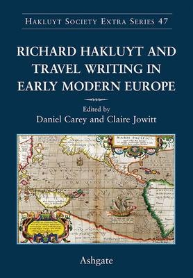 Richard Hakluyt and Travel Writing in Early Modern Europe -  Claire Jowitt