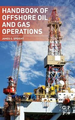 Handbook of Offshore Oil and Gas Operations - James G. Speight