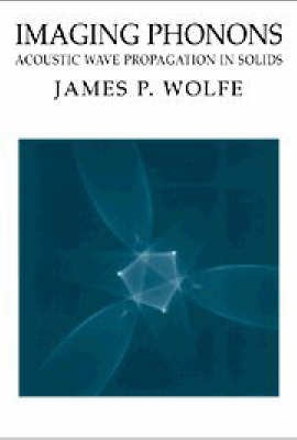 Imaging Phonons - James P. Wolfe