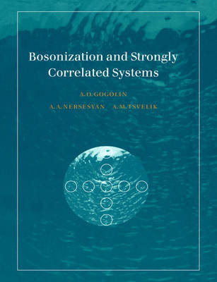 Bosonization and Strongly Correlated Systems - Alexander O. Gogolin, Alexander A. Nersesyan, Alexei M. Tsvelik