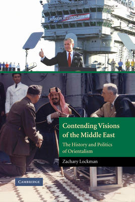 Contending Visions of the Middle East - Zachary Lockman