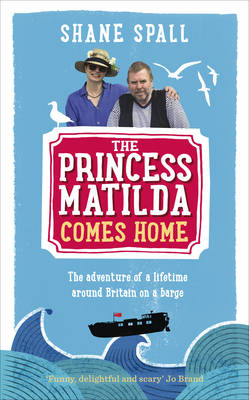 The Princess Matilda Comes Home - Shane Spall