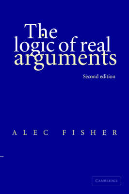 The Logic of Real Arguments - Alec Fisher