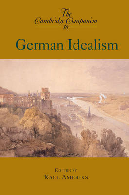 The Cambridge Companion to German Idealism - 