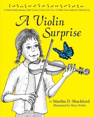 A Violin Surprise, a Note-Worthy Journey with Twinkle, Twinkle Little Star - Martha D Shackford