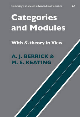 Categories and Modules with K-Theory in View - A. J. Berrick, M. E. Keating