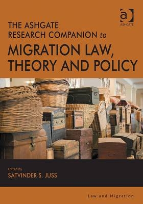 Ashgate Research Companion to Migration Law, Theory and Policy - 