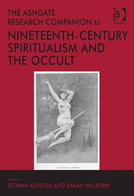 The Ashgate Research Companion to Nineteenth-Century Spiritualism and the Occult -  Tatiana Kontou