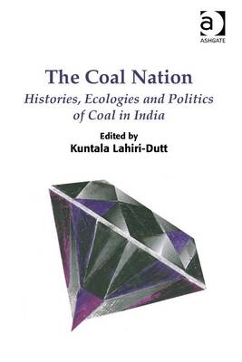 Coal Nation -  Kuntala Lahiri-Dutt