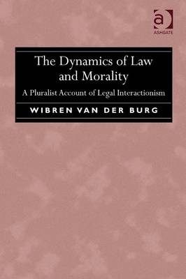 Dynamics of Law and Morality -  Wibren Van Der Burg