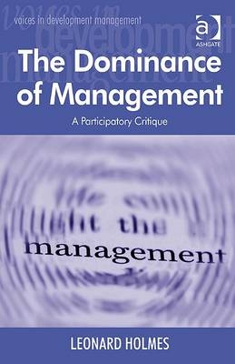 The Dominance of Management -  Leonard Holmes