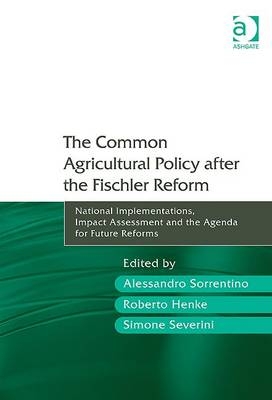 Common Agricultural Policy after the Fischler Reform -  Roberto Henke,  Alessandro Sorrentino