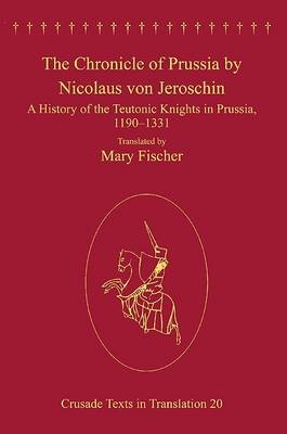 The Chronicle of Prussia by Nicolaus von Jeroschin - 