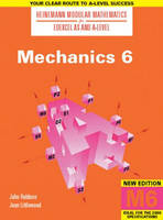 Heinemann Modular Maths For Edexcel AS & A Level Mechanics 6 (M6) - John Hebborn, Jean Littlewood