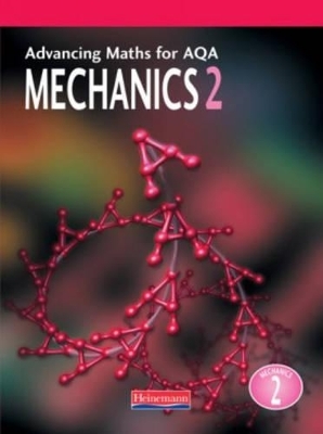 Advancing Maths For AQA Mechanics 2 (M2) - Combined Author Team