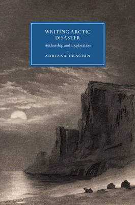 Writing Arctic Disaster -  Adriana Craciun