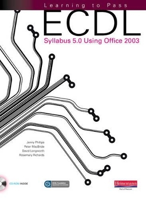 Learning to Pass ECDL Syllabus 5.0 Using Office 2003 - 