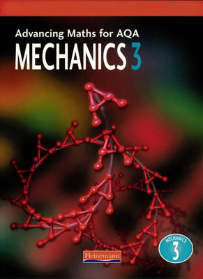 Advancing Maths for AQA: Mechanics 3 (M3) - Combined Author Team