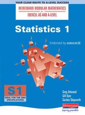 Heinemann Modular Maths For Edexcel AS & A Level Statistics 1 (S1) - Greg Attwood, Gillian Dyer, Gordon Skipworth