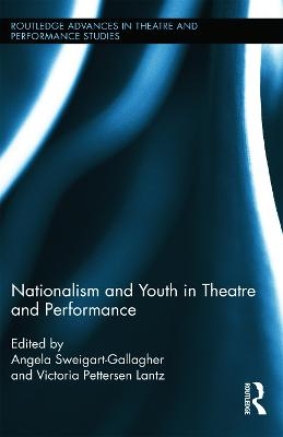 Nationalism and Youth in Theatre and Performance - 