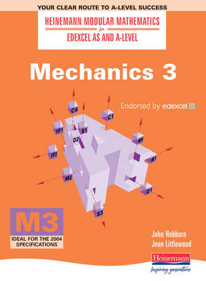 Heinemann Modular Maths For Edexcel AS & A Level Mechanics 3 (M3) - John Hebborn, Jean Littlewood