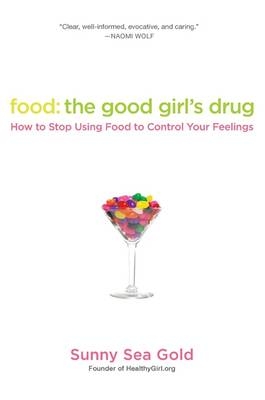 Food: The Good Girl's Drug -  Sunny Sea Gold