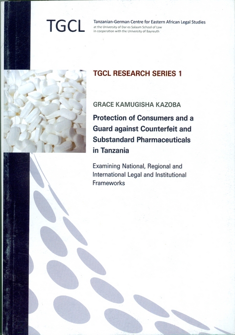 Protection of Consumers and a Guard against Counterfeit and Substandard Pharmazeuticals in Tanzania - Grace K Kazoba