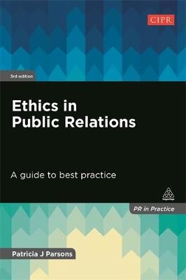 Ethics in Public Relations -  Patricia J Parsons