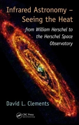 Infrared Astronomy – Seeing the Heat - David L. Clements