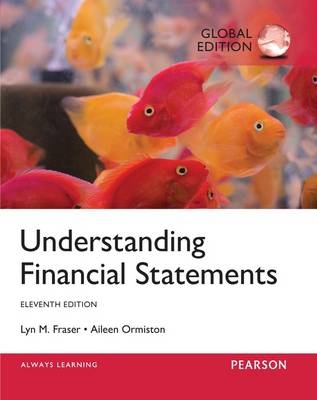 Understanding Financial Statements, Global Edition -  Lyn M. Fraser,  Aileen Ormiston