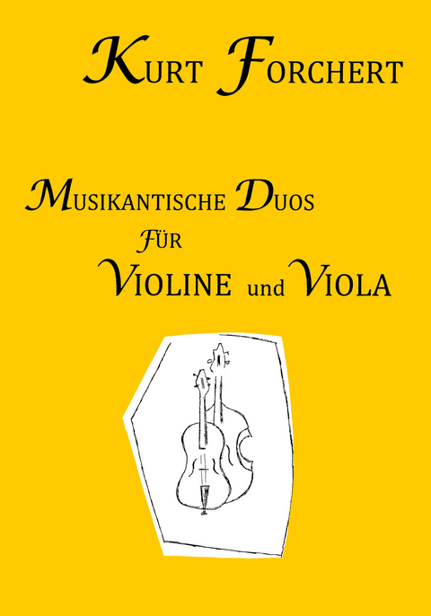 Kurt Forchert: Musikantische Duos für Violine und Viola - Kurt Forchert