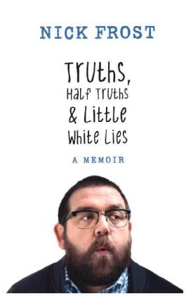 Truths, Half Truths and Little White Lies -  Nick Frost