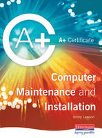 A+  Certificate in Computer Maintenance and Installation Level 2 - Jenny Lawson