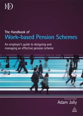 The Handbook of Work-based Pension Schemes -  Adam Jolly
