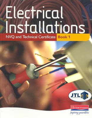 Electrical Installations NVQ and Technical Certificate Book 1