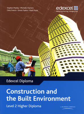 Edexcel Diploma: Construction and the Built Environment: Level 2 Higher Diploma Student Bk - Stephen Manley, Michelle Charters, Chris Francis, Simon Topliss, Mark Doyle