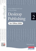 Desktop Publishing Level 2 Diploma for IT Users For City & Guilds e-Quals Office 2000 - Nicola Bowman