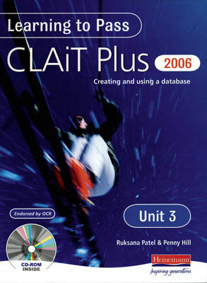 Learning to Pass CLAIT Plus 2006 (Level 2) UNIT 3 Creating and Using a Database - 