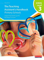 S/NVQ Level 3 Teaching Assistant's Handbook: Primary Schools, - 