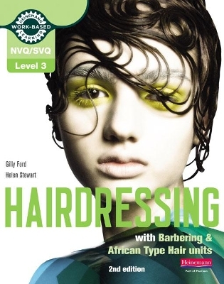 Level 3 (NVQ/SVQ) Diploma in Hairdressing (inc Barbering & African-type Hair units) Candidate Handbook - Gilly Ford, Helen Stewart