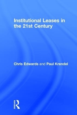 Institutional Leases in the 21st Century - Chris Edwards, Paul Krendel