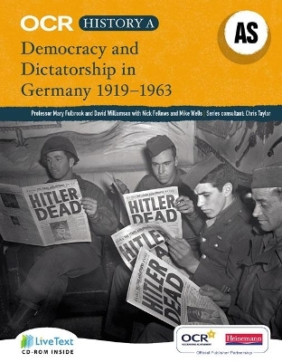 OCR A Level History A: Democracy and Dictatorship in Germany 1919-1963 - David Williamson, Mary Fulbrook, Nick Fellows, Mike Wells