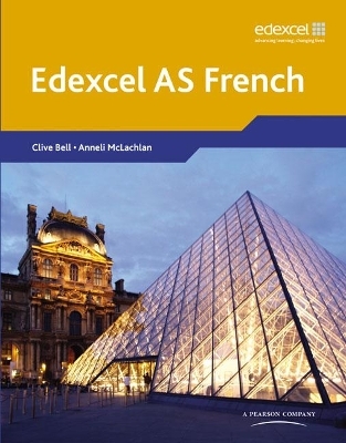 Edexcel A Level French (AS) Student Book and CDROM - Clive Bell, Anneli McLachlan