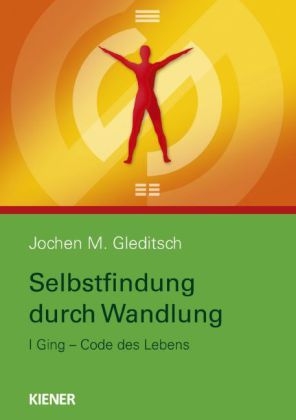 Selbstfindung durch Wandlung - Jochen M. Gleditsch