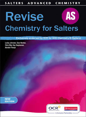 Revise AS for Salters New Edition - Lesley Johnston, Dave Newton, Chris Otter, Alasdair Thorpe, Kay Stephenson