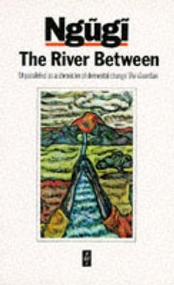 The River Between - Ngugi Thiong'o