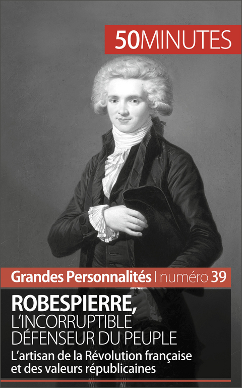 Robespierre -  50Minutes,  Benoit Lefevre