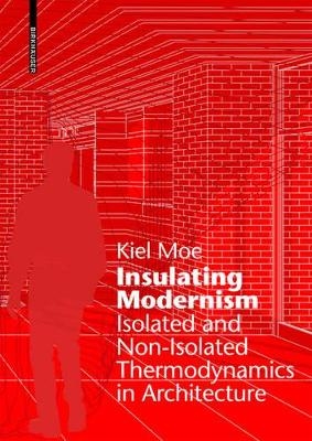 Insulating Modernism - Kiel Moe