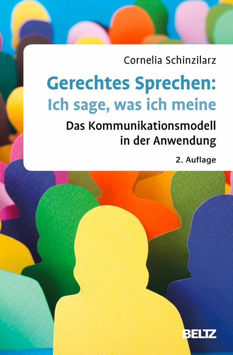 Gerechtes Sprechen: Ich sage, was ich meine -  Cornelia Schinzilarz